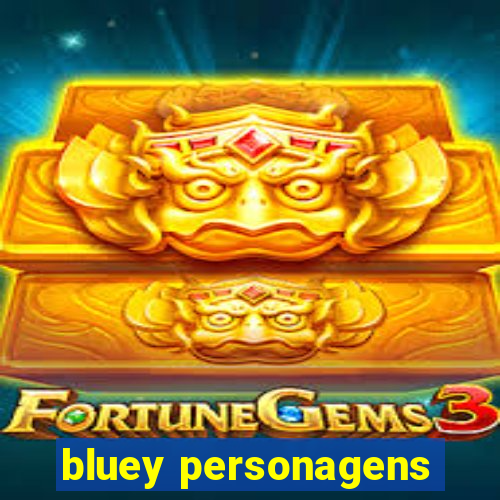 bluey personagens